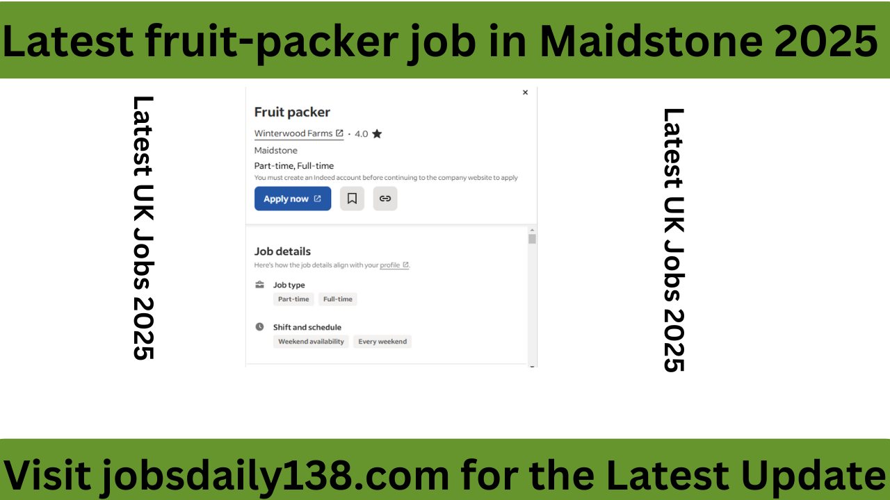 Latest Fruit-Packer Job in Maidstone 2025
